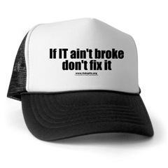 IT aint broke - cap